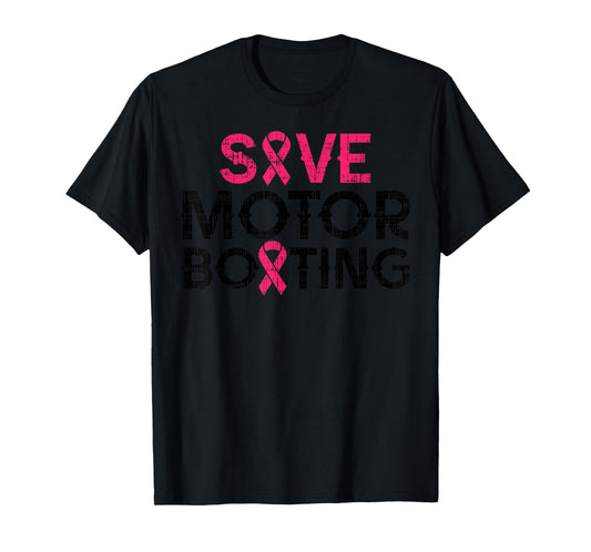 Save Motorboating Funny Pink Breast Cancer Awareness Support T-Shirt