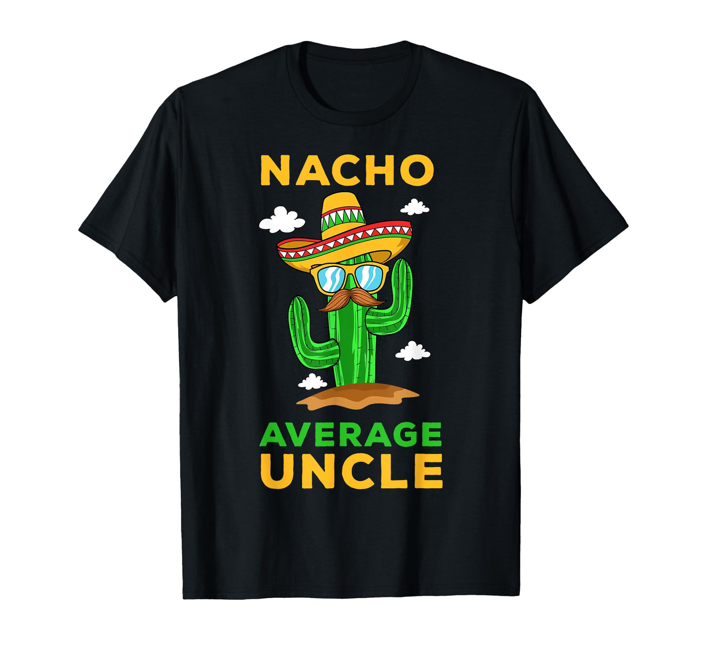 Nacho Average Uncle Mexican Cinco de Mayo Tio Fiesta Tito T-Shirt