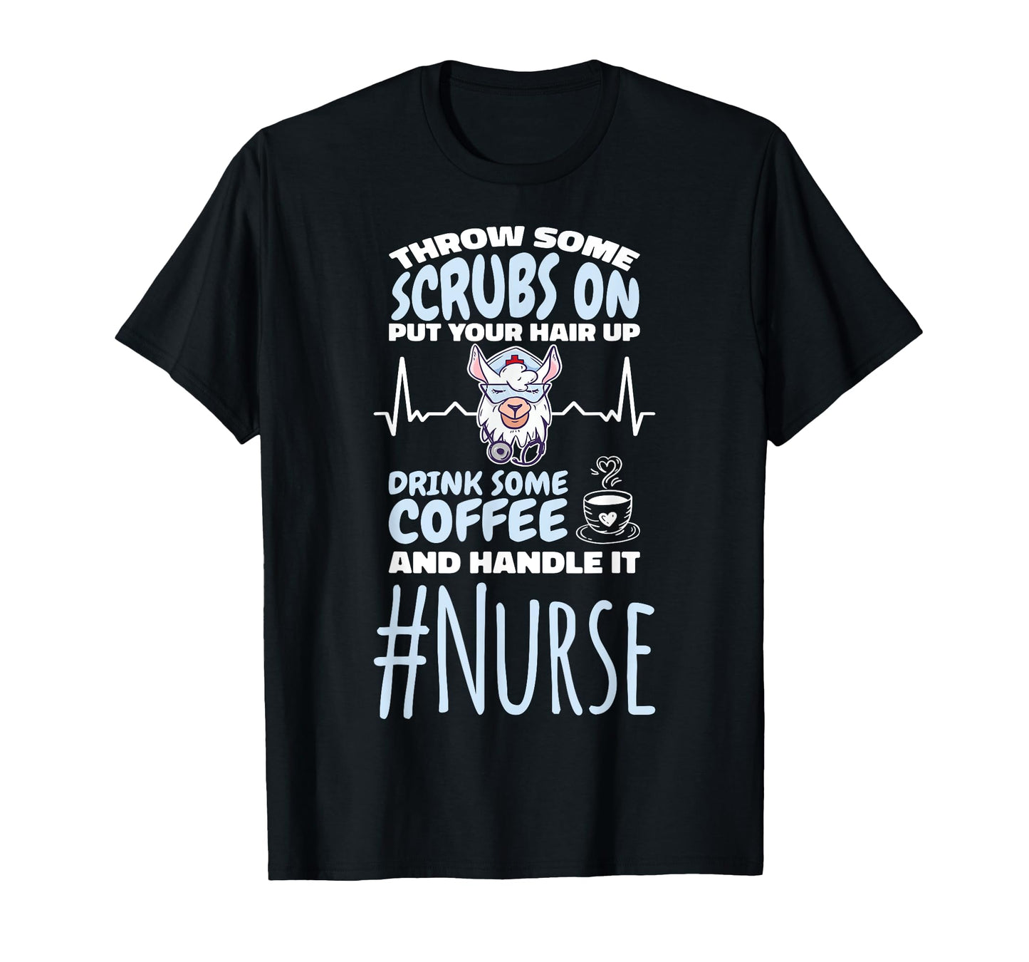 Nurse Throw Some Scrubs On and Handle It Llama T-Shirt