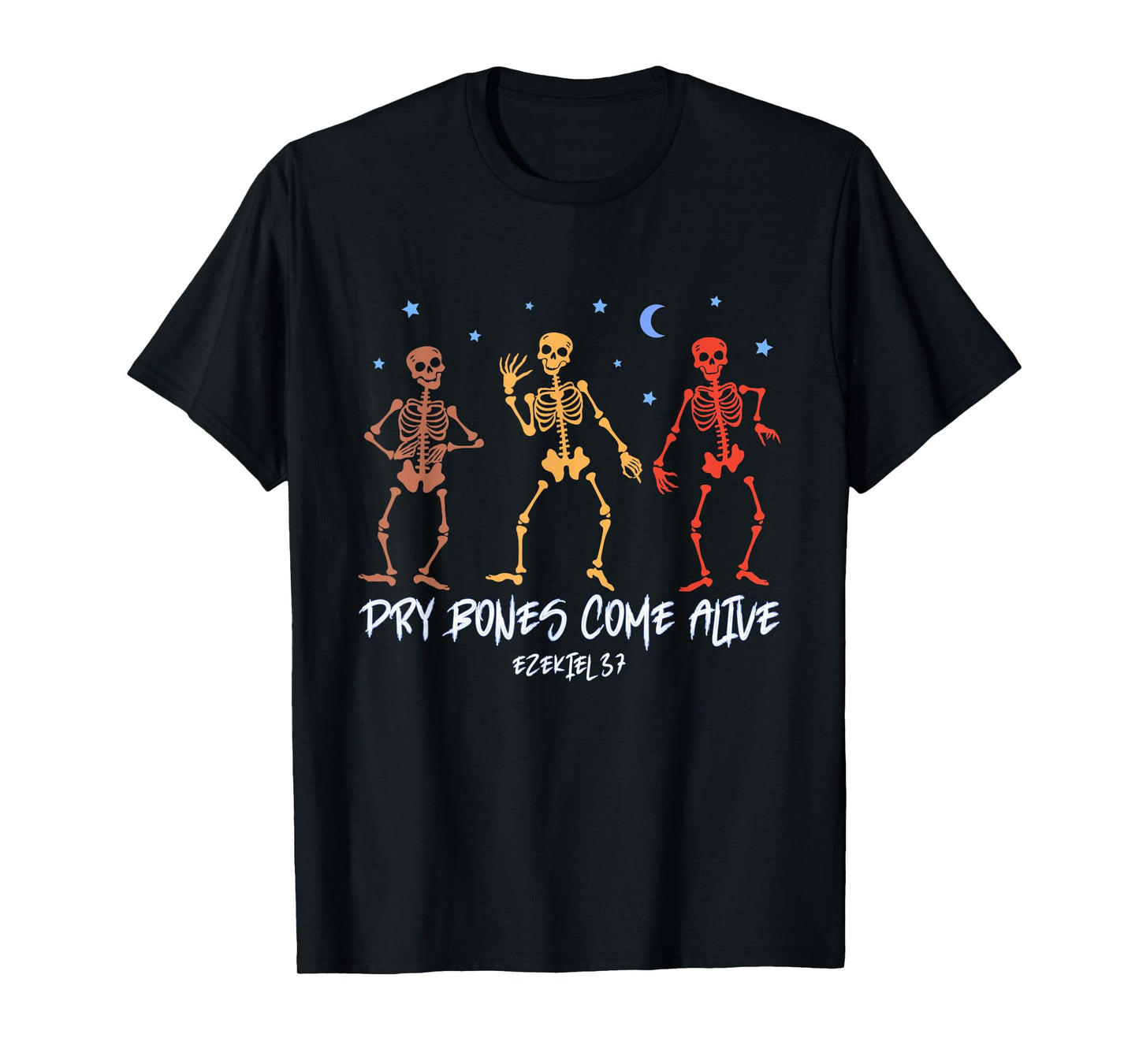Dry Bones Come Alive Funny Skeleton Dancing T-Shirt