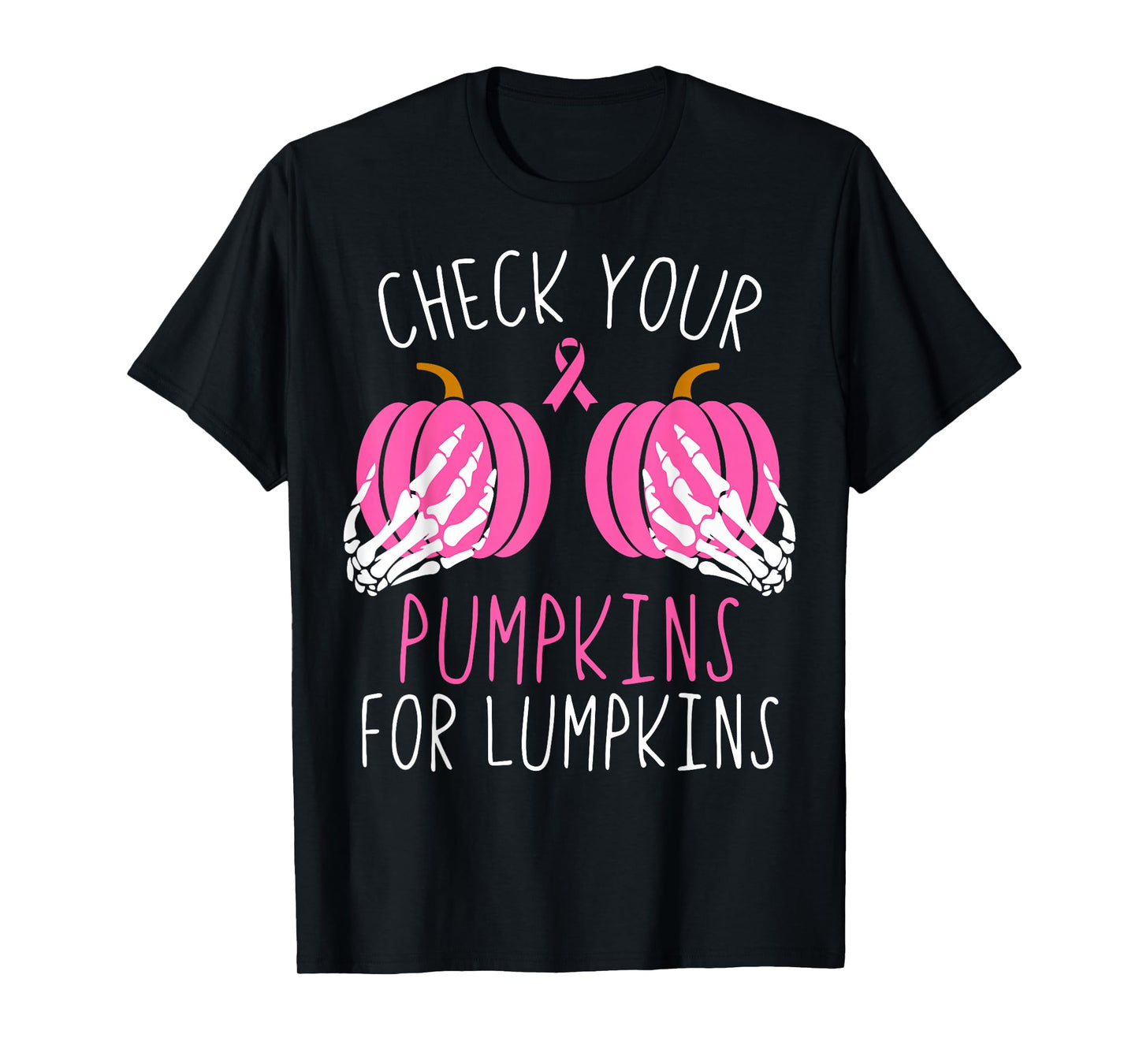 Check Your Pumpkins for Lumpkins Halloween Breast Cancer T-Shirt