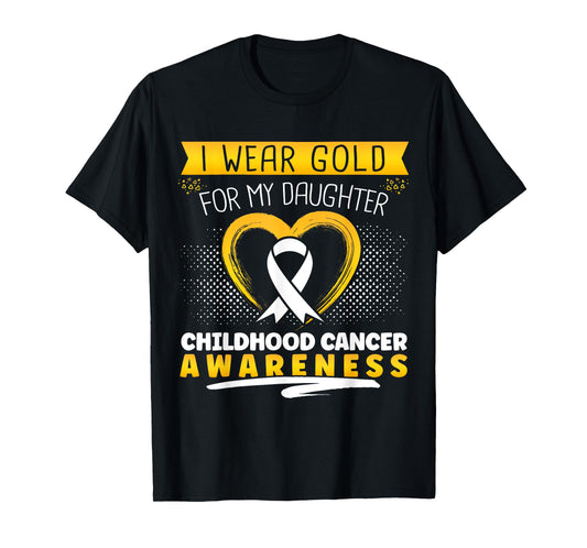 Childhood Cancer I Wear Gold For My Daughter Heart T-Shirt