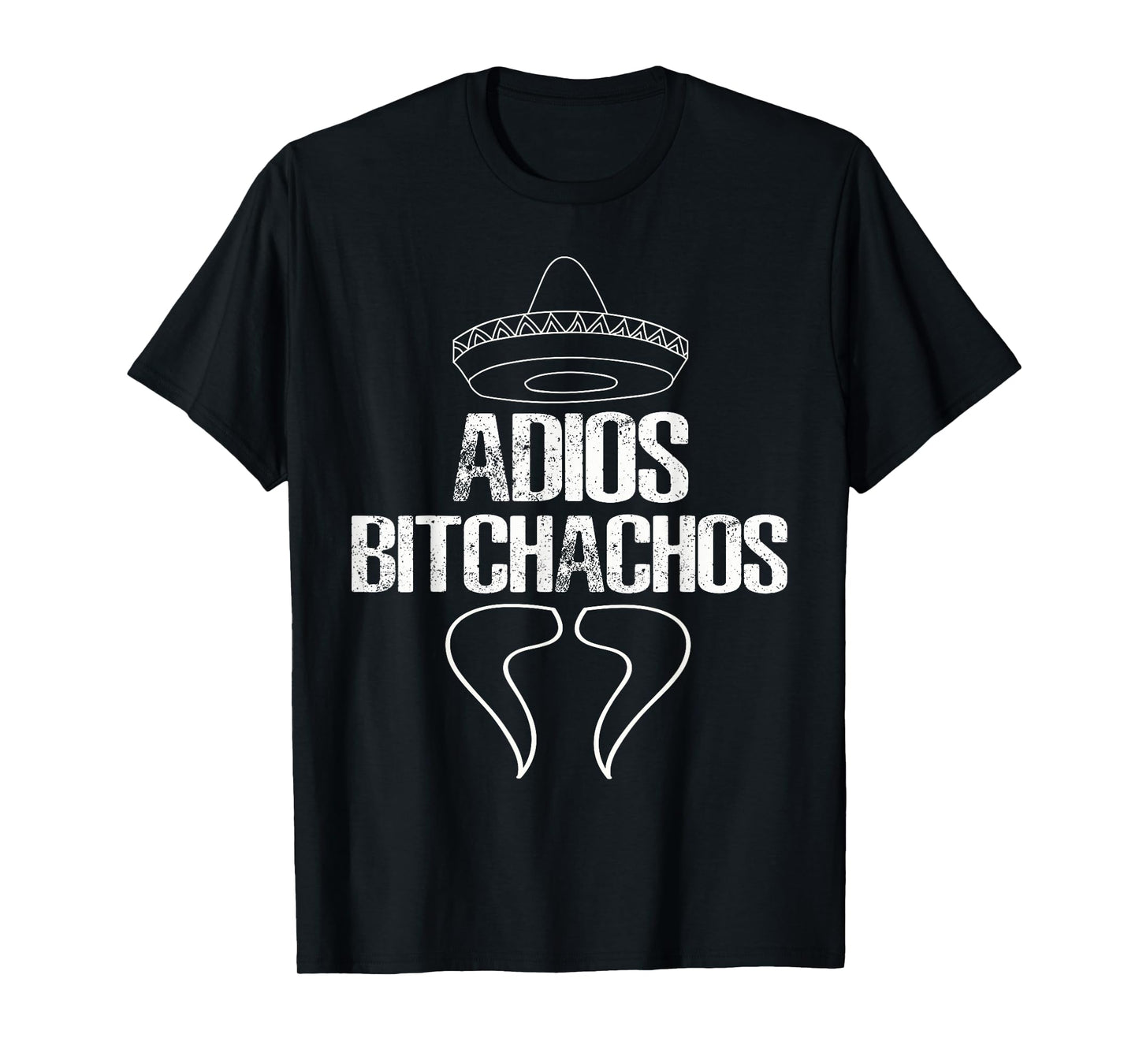 Adios Bitchachos T-Shirt Cinco De Mayo Party Gift Shirt T-Shirt