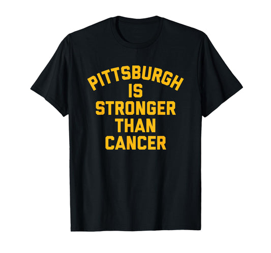 PITTSBURGH Is Stronger Than Cancer T Shirt T-Shirt
