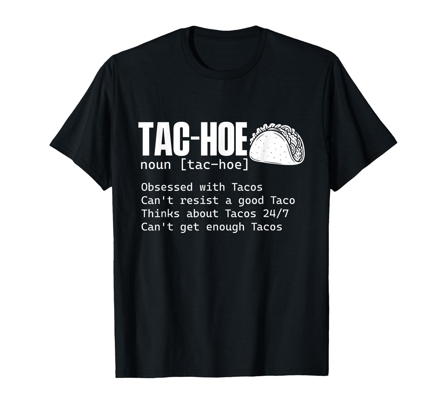 Tac-Hoe - Taco Lover Mexican Food Cinco de Mayo T-Shirt