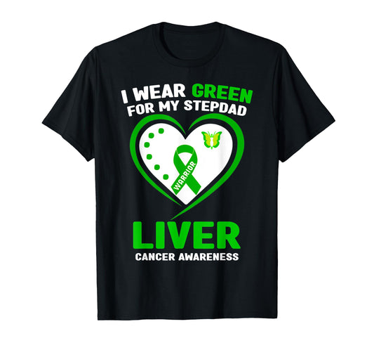 I Wear Green For My Stepdad Liver Cancer Awareness T-Shirt