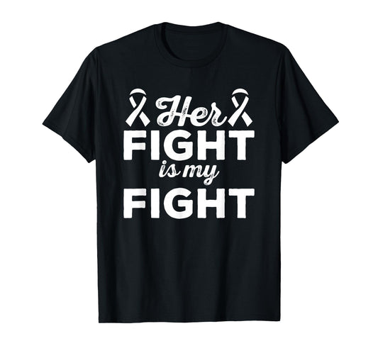 Her Fight Is My Fight - Lung Cancer Suport Shirt & Gift T-Shirt
