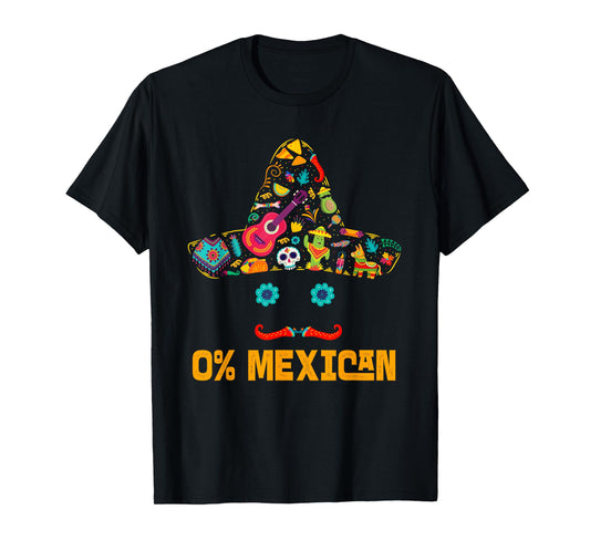 0% Mexican Cinco De Mayo Fiesta Funny Mexican Sombrero T-Shirt