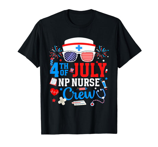 4th of July NP Nurse Crew Nurse Practitioner Patriotic Nurse T-Shirt for Women Men