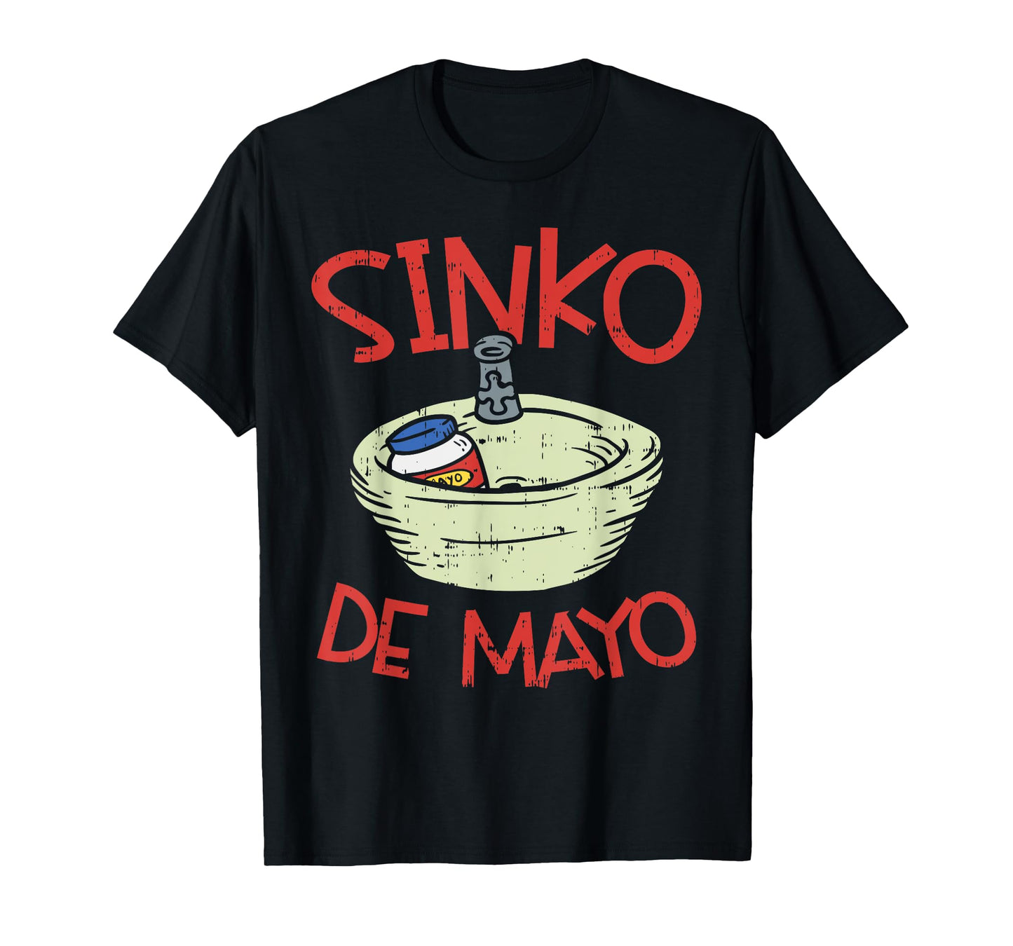 Mayonnaise Sink Sinko Funny Mexican Cinco De Mayo 2020 T-Shirt
