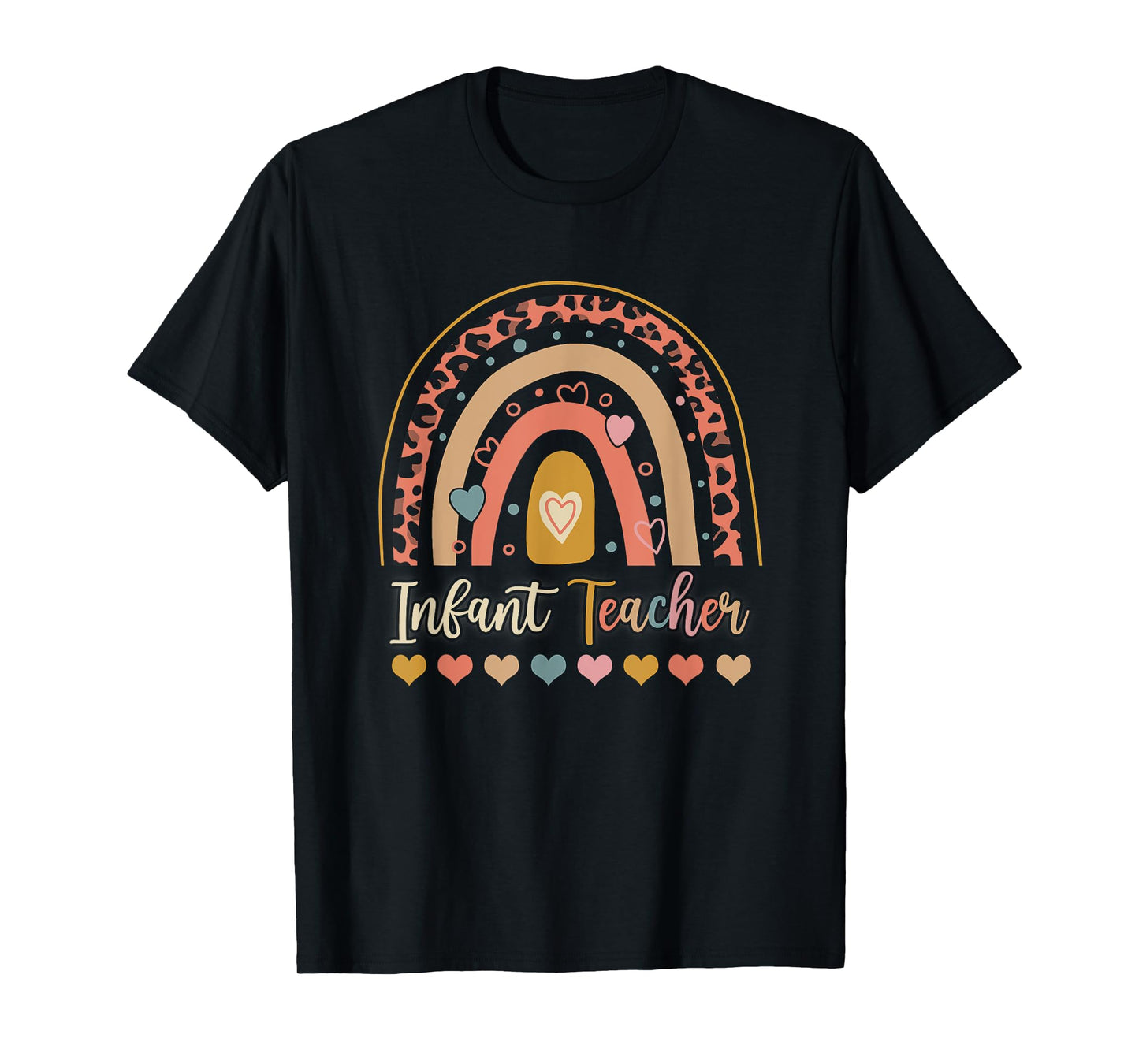 Infant Teacher Leopard Boho Rainbow Appreciation Men Women T-Shirt