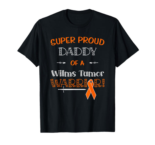 Super Proud Daddy Of A Wilms Tumor Warrior Shirt Awareness T-Shirt