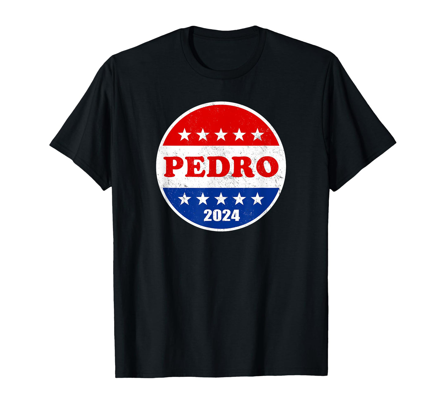 Pedro 2024 Red White and Blue Voter Button Funny Political T-Shirt