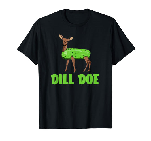 Dill Doe Funny Adult Humor Funny Nature Deer Redneck T-Shirt