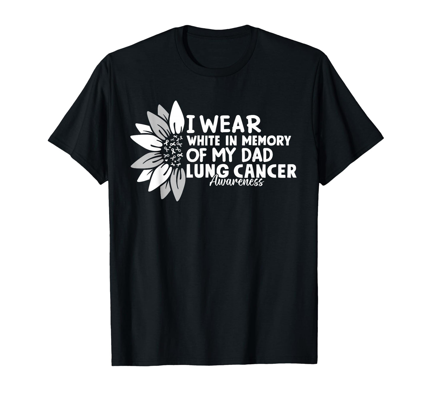 I Wear White In Memory Of My Dad Lung Cancer Awareness T-Shirt