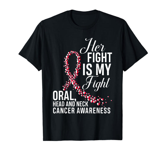 Her Fight Is My Fight Oral Head & Neck Cancer Awareness T-Shirt