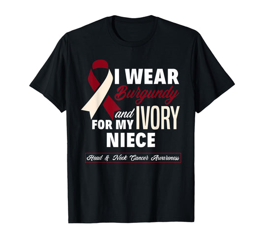 I Wear Burgundy & Ivory For My Niece Head & Neck Cancer T-Shirt