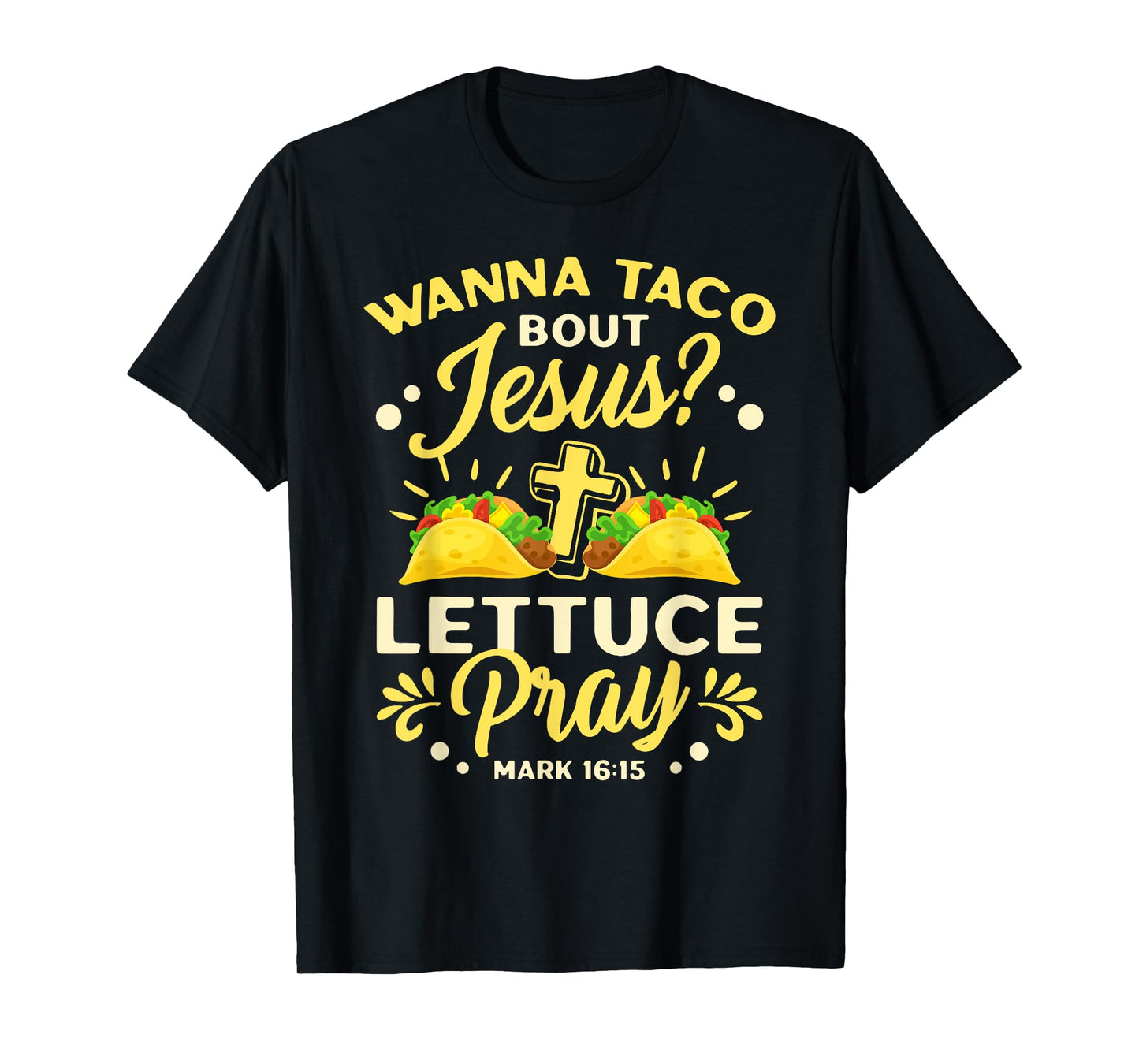 Wanna Taco Bout Jesus Lettuce Pray Cinco De Mayo T-Shirt