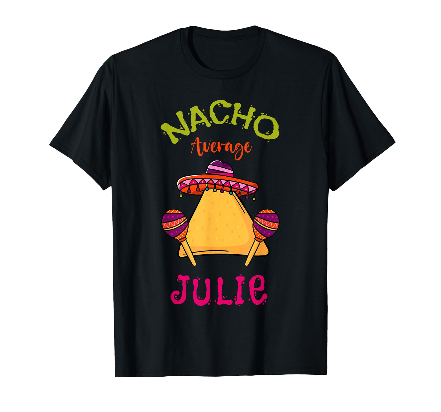 Nacho Average Julie Personalized Name Funny Taco T-Shirt