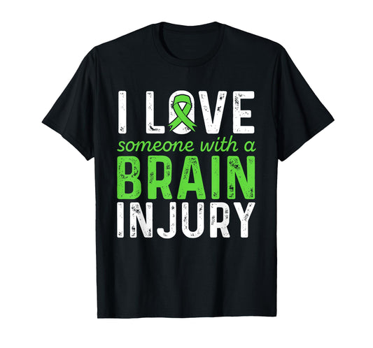 Love Someone With Brain Injury - Brain Injury Shirt T-Shirt