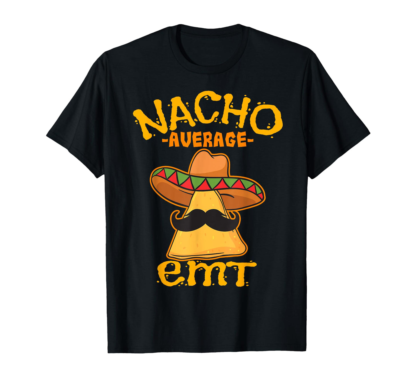 Nacho Average EMT Emergency Medical Technician Cinco de Mayo T-Shirt