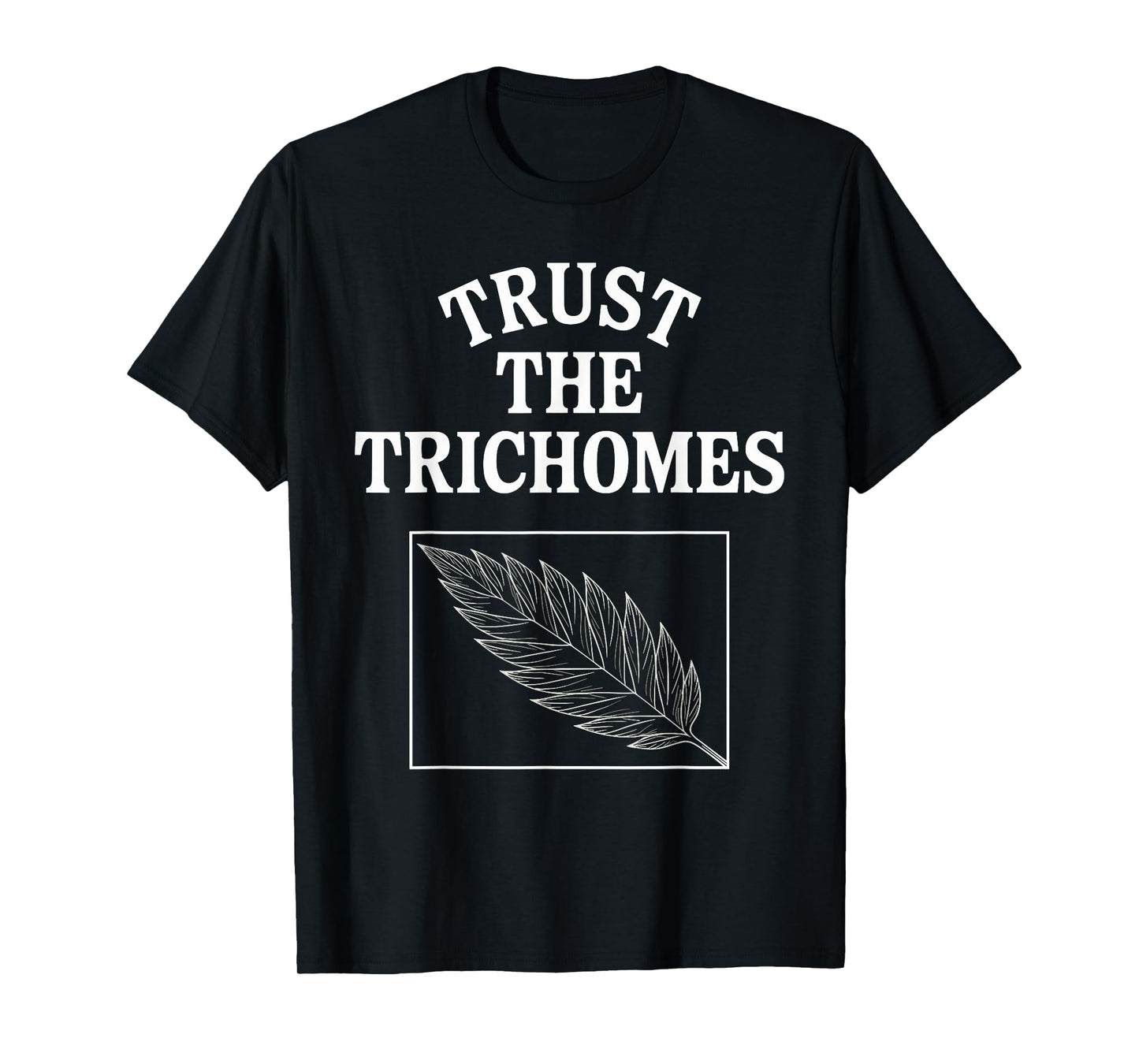 Trust the Trichomes Unique Botanist Design Graphic T-Shirt