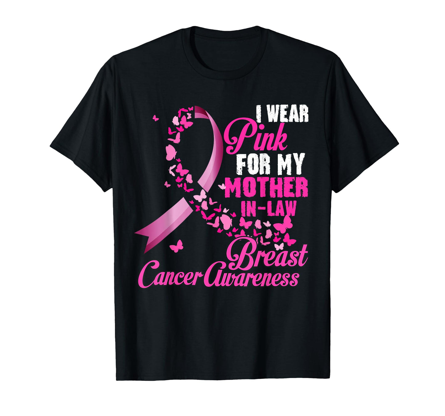 I Wear Pink For My Mother-In-Law Breast Cancer Awareness Tee T-Shirt