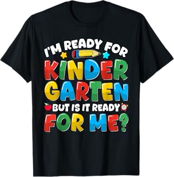 Im Ready For Kindergarten First Day Teachers Boys Girls Kids T-Shirt