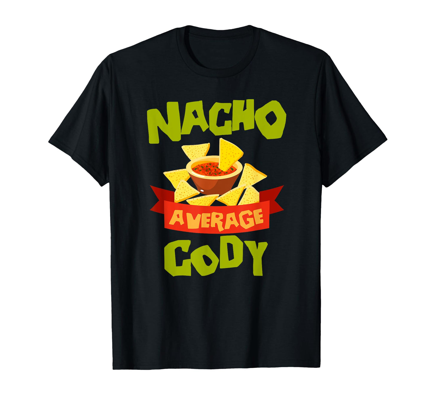 NACHO AVERAGE CODY Funny Birthday Personalized Name Gift T-Shirt