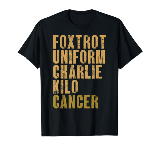 Foxtrot Uniform Charlie Kilo Cancer Military Alphabet Phrase T-Shirt