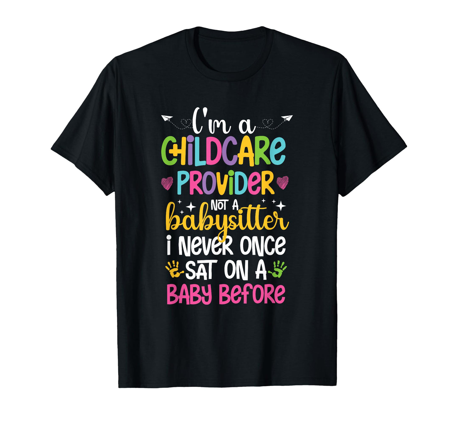 I'm A Childcare Provider Childcare Teacher Daycare Provider T-Shirt