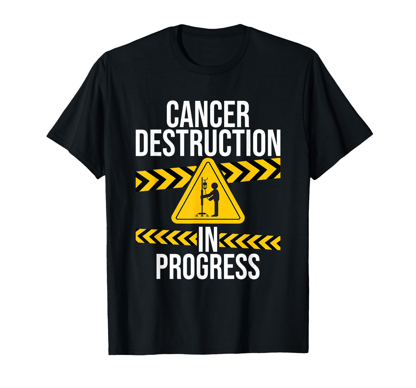 Cancer Survivor Shirts Cancer Destruction in Progress - Cancer Fighter T-Shirt - Unisex Adult - Black - Short Sleeve - Classic Fit - Cotton Blend, Polyester Blend - Machine Wash - Small