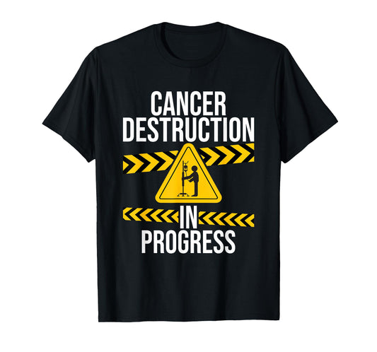 Cancer Survivor Shirts Cancer Destruction in Progress - Cancer Fighter T-Shirt - Unisex Adult - Black - Short Sleeve - Classic Fit - Cotton Blend, Polyester Blend - Machine Wash - Small