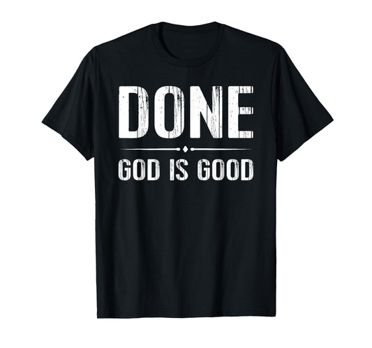 Done Finish End Chemo TShirt God Good Cancer Tee T-Shirt