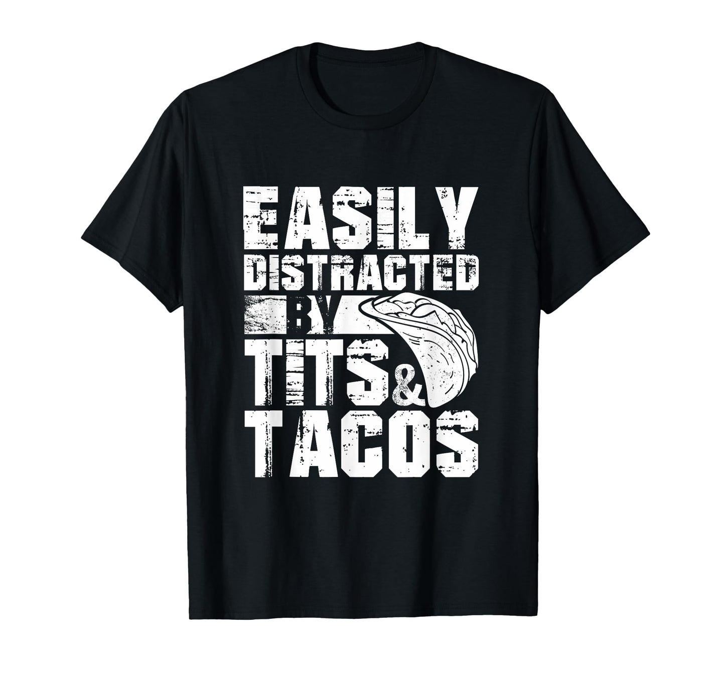 Easily Distracted By Tits and Tacos | Adult Humor Men's T-Shirt