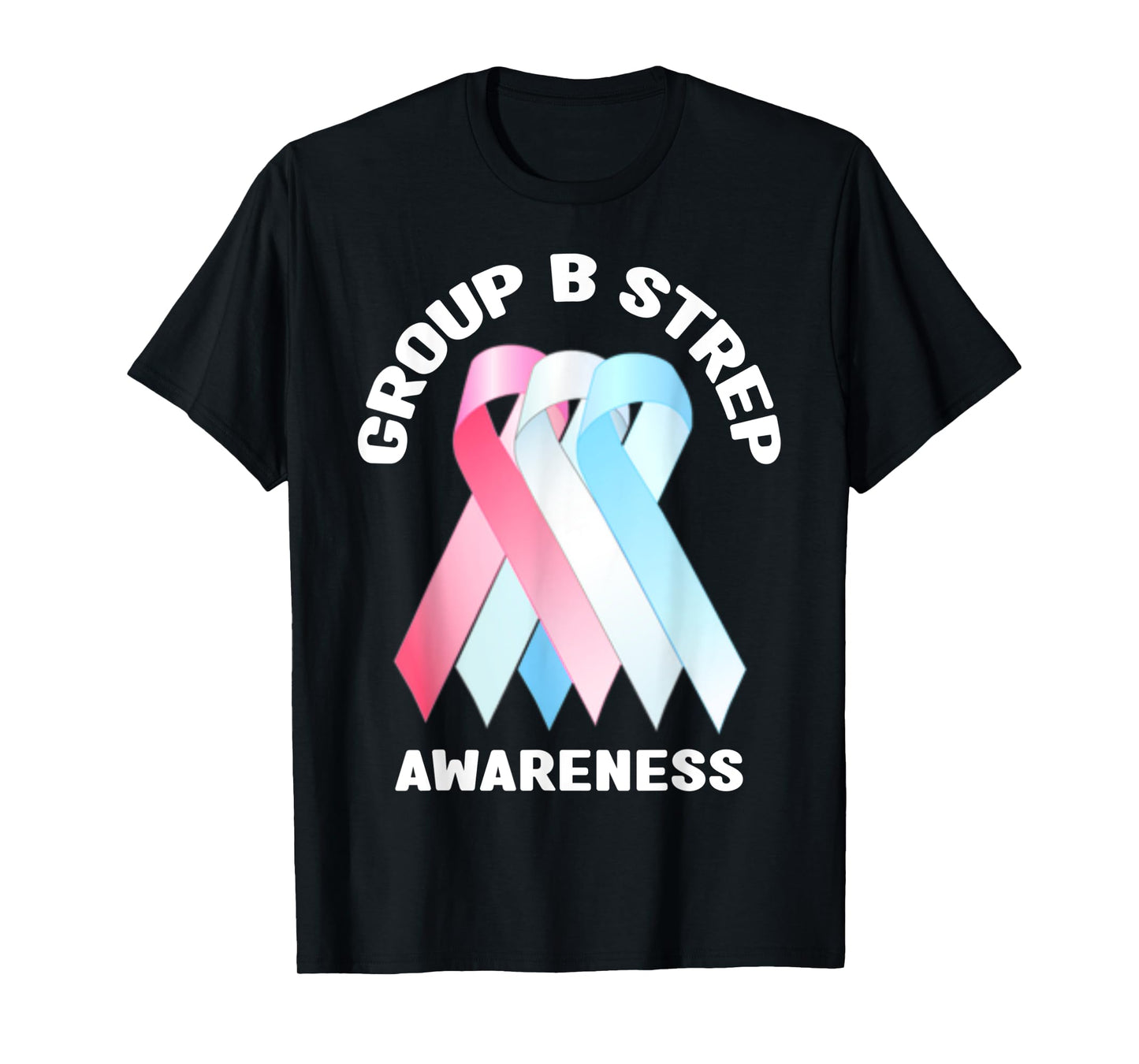 Group B Strep Awareness Shirt - Group B Strep Awareness T-Shirt