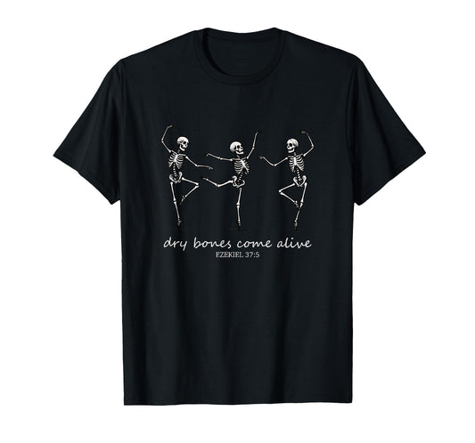 Dry Bones Come Alive Halloween Skeleton Dancing Christian T-Shirt