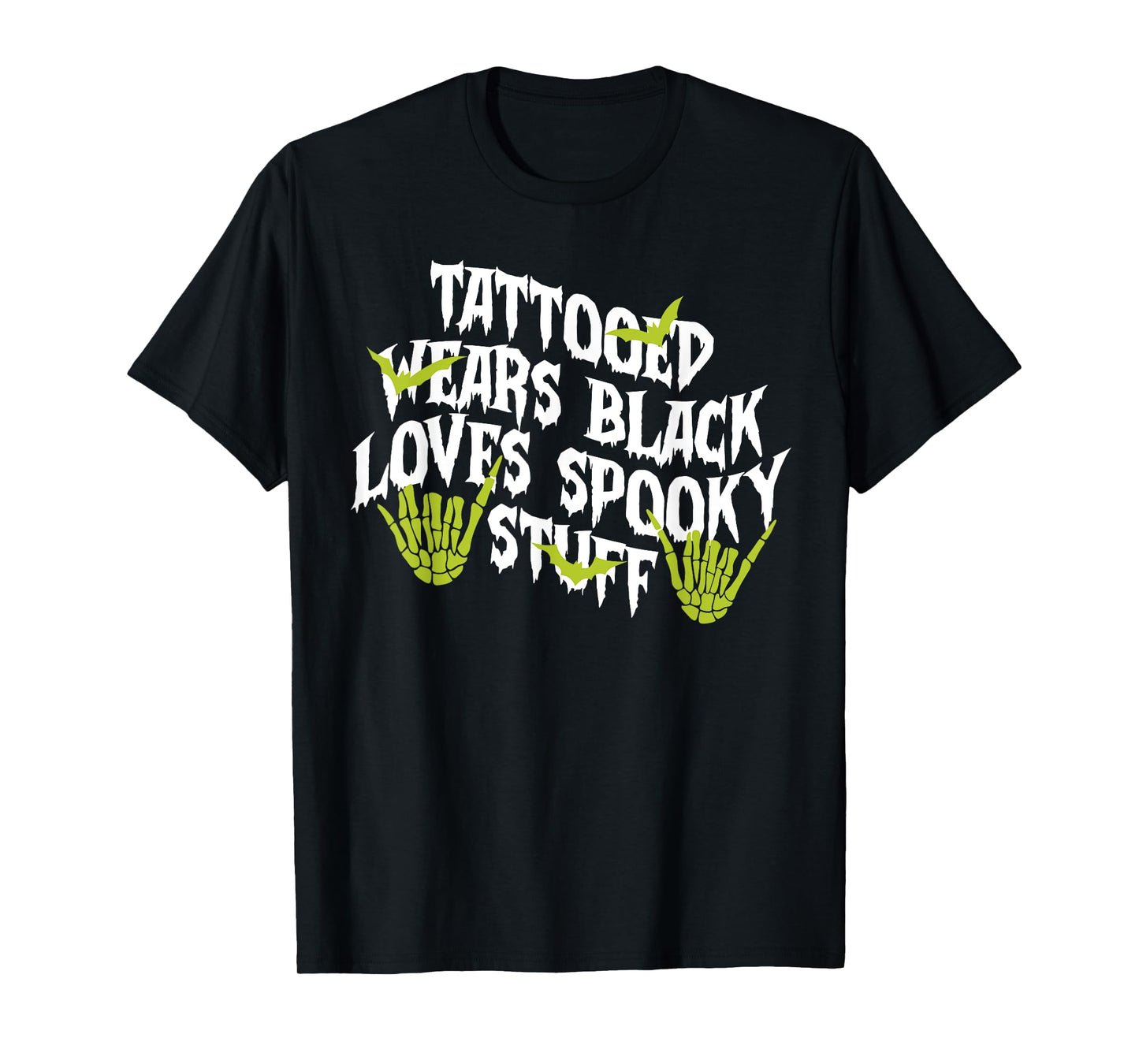 Tattooed, Wears Black, Loves Spooky Stuff, Halloween Costume T-Shirt