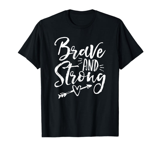 Be Brave & Strong Novelty & Motivational T-Shirt for Women T-Shirt