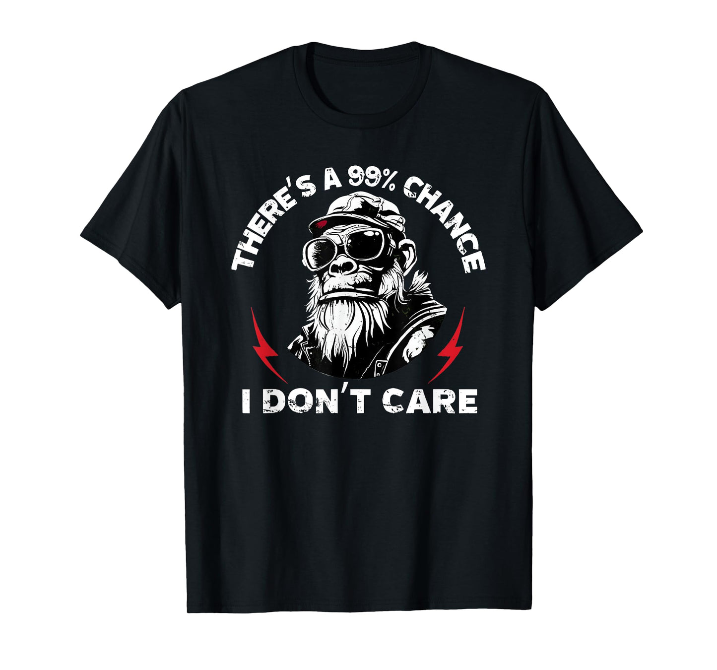 There's A 99% Chance I Don't Care Monkey T-Shirt