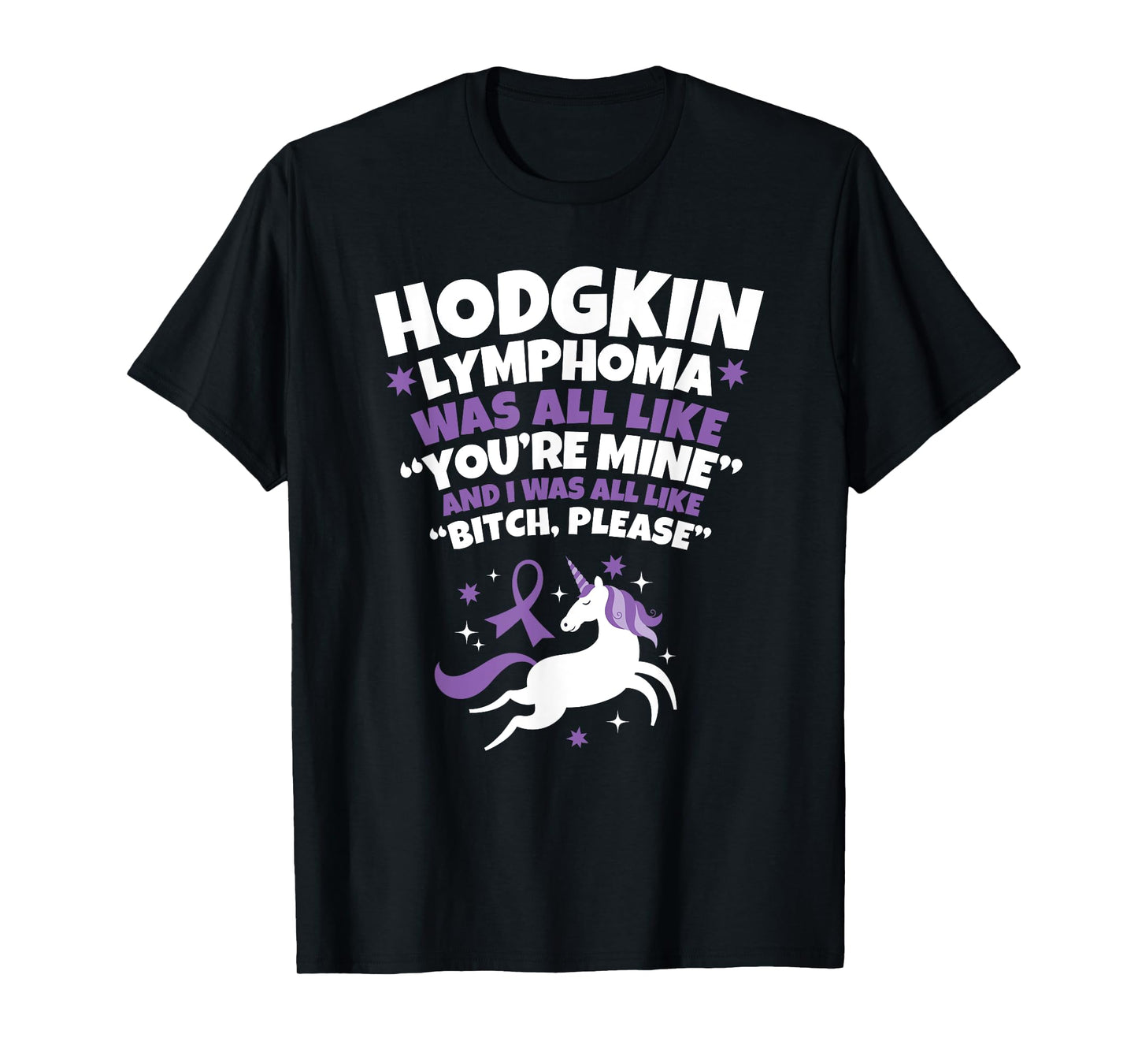 Hodgkin Lymphoma Survivor Bitch Please Quote Funny Unicorn T-Shirt