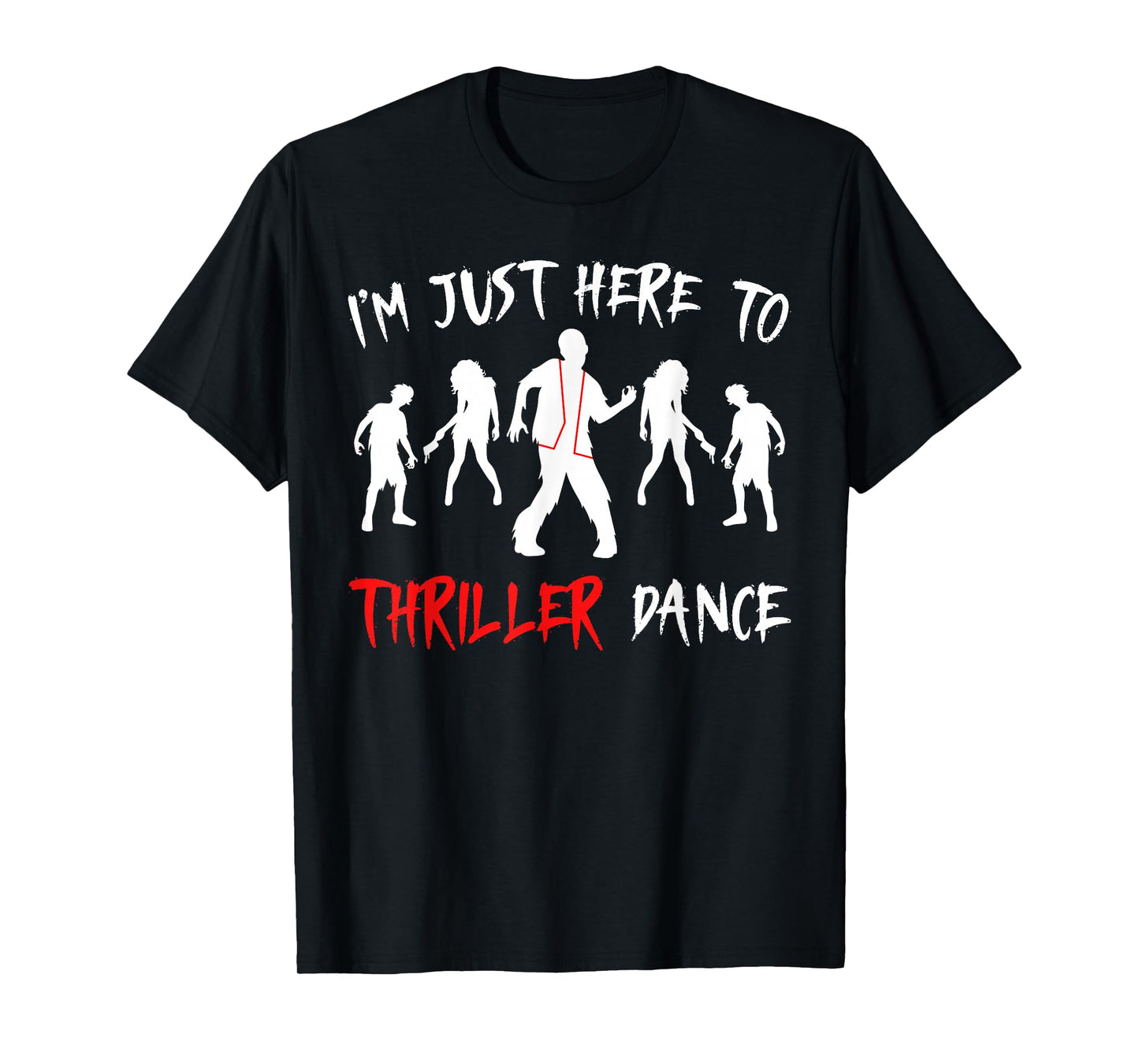 Spooky Zombie I'm Just Here to Thriller Dance Halloween T-Shirt