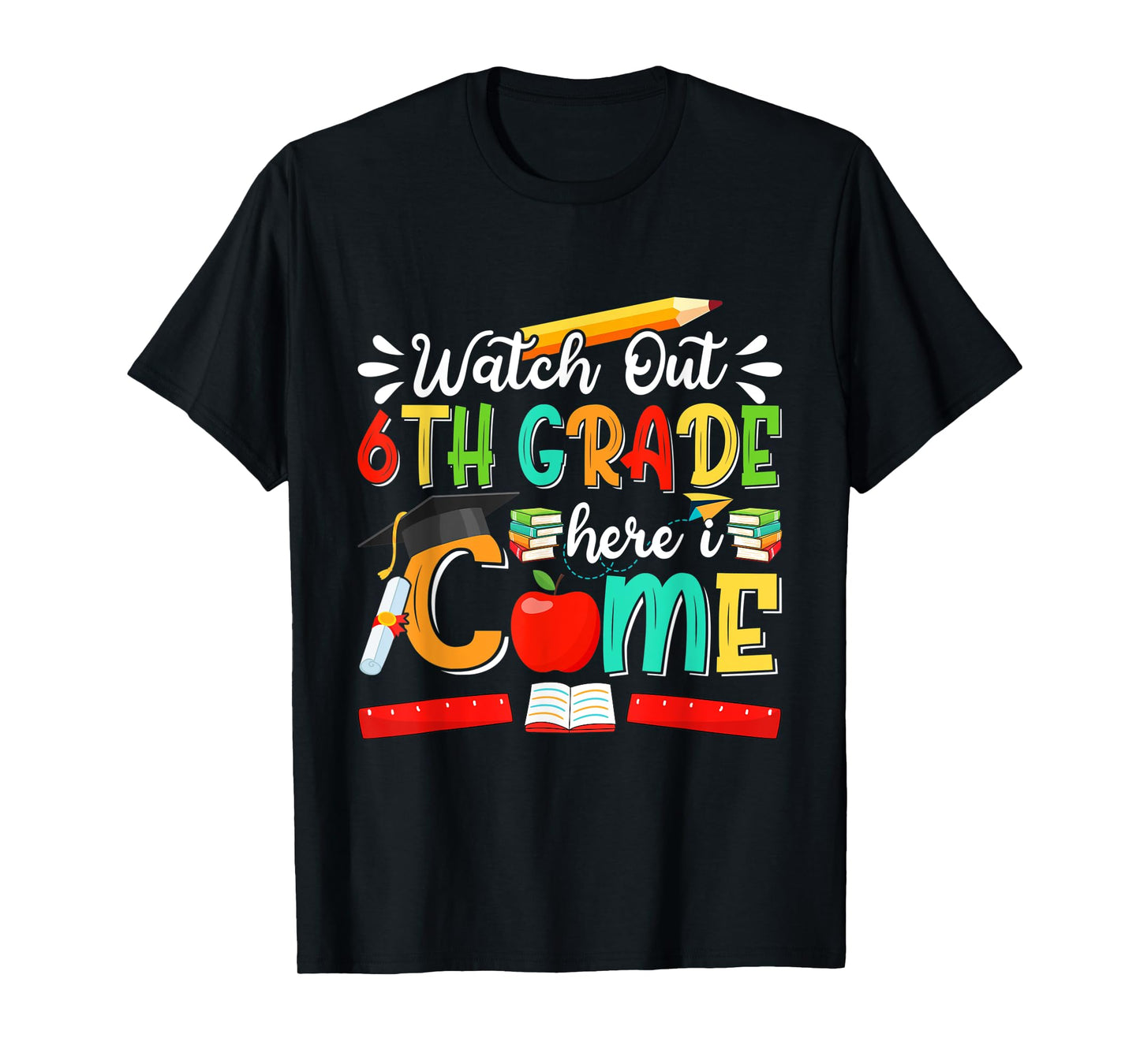 Watch Out 6th Grade Here I Come Girls Boys Sixth Grade T-Shirt