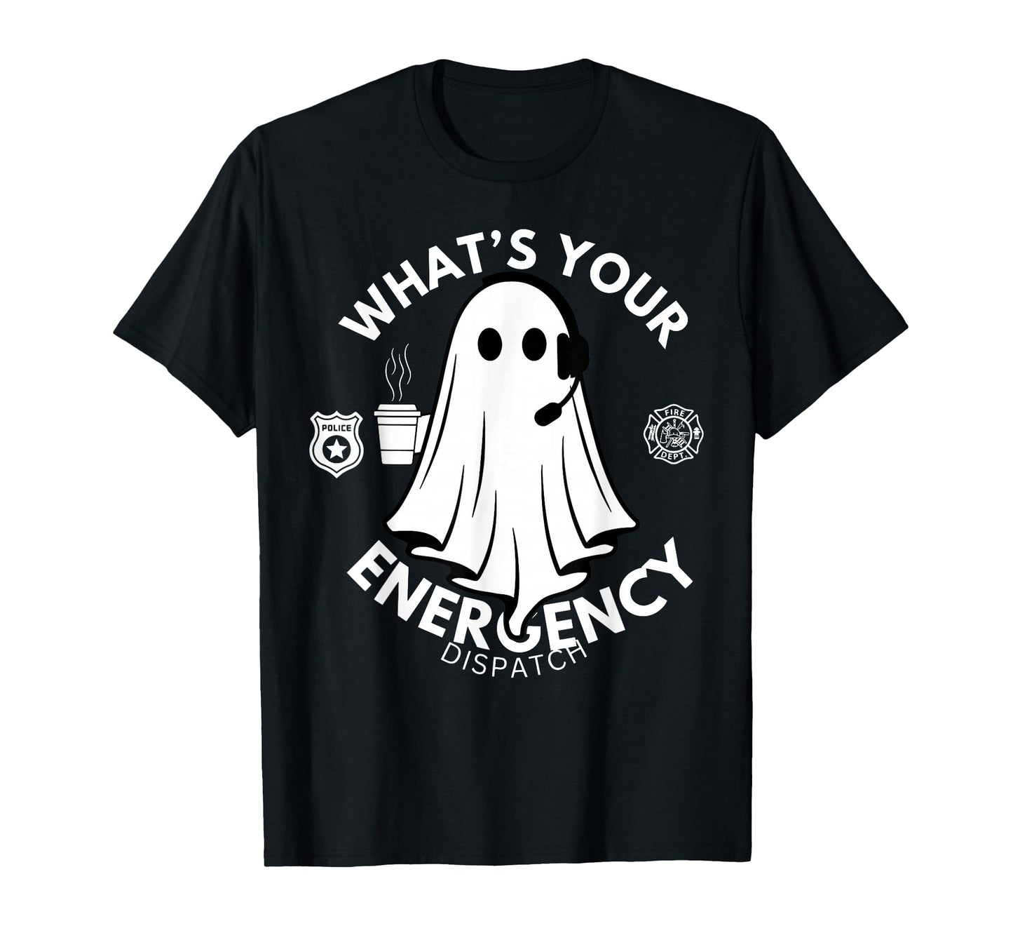 What's Your Emergency Dispatcher Ghost Coffee Halloween T-Shirt