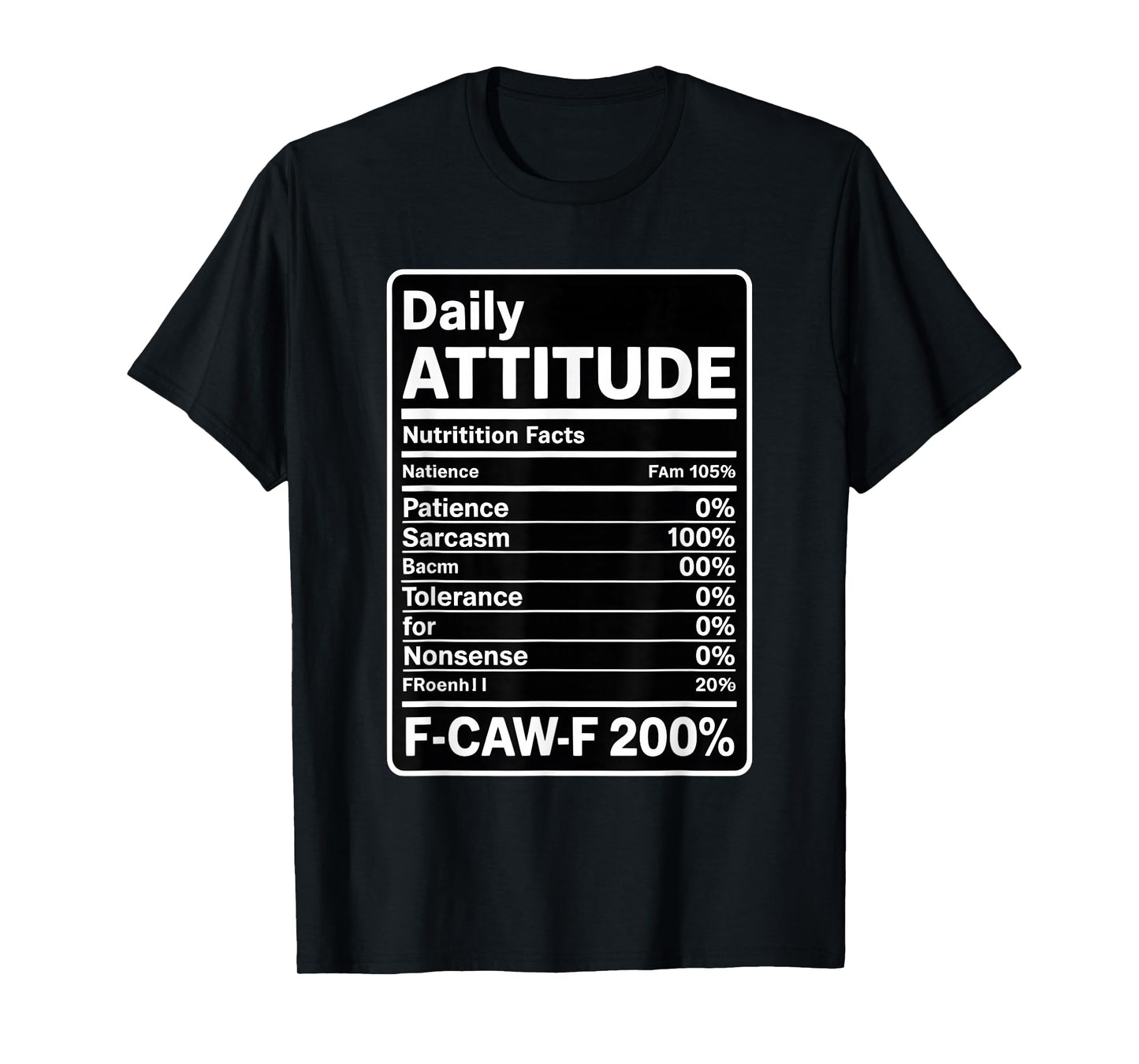 Daily Attitude Nutrition Facts F-Caw-F Witty Sarcasm T-Shirt