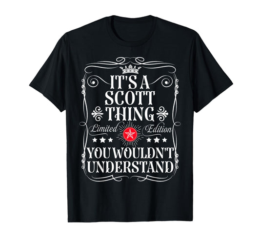 Scott Name Its A Scott Thing You Wouldn't Understand T-Shirt