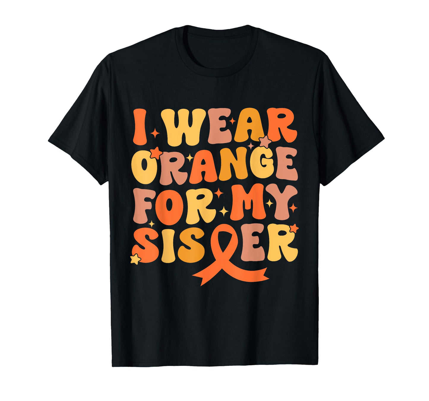 Groovy I Wear Orange For My Sister Leukemia Cancer Awareness T-Shirt