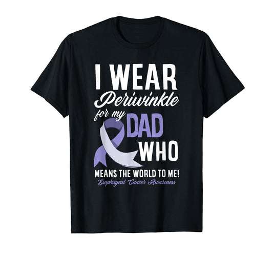I Wear Periwinkle For My Dad Esophageal Cancer Awareness T-Shirt