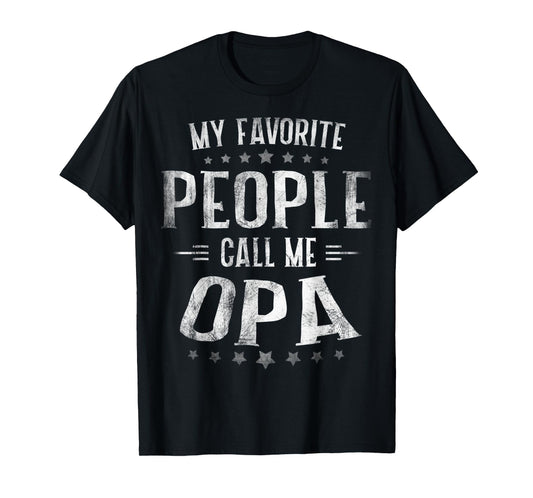 Mens My Favorite People Call Me Opa Shirt Fathers Day T-Shirt