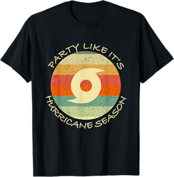 Party Like It's Hurricane Season Funny Graphic Weather T-Shirt